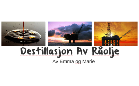 Destillasjon Av Raolje () Destillasjon Av Raolje