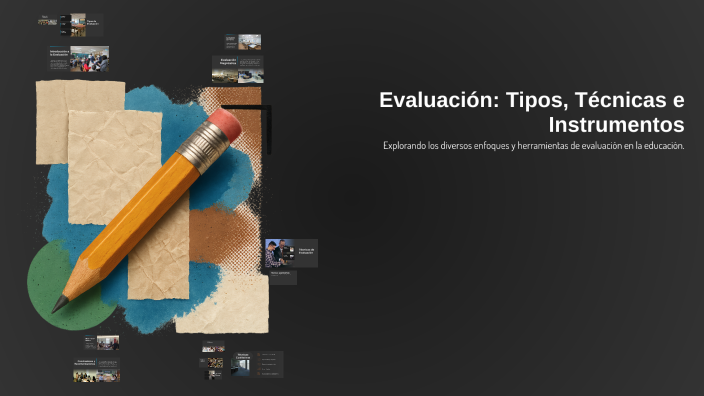 Evaluación: Tipos, Técnicas e Instrumentos by alexandra jimenez on Prezi