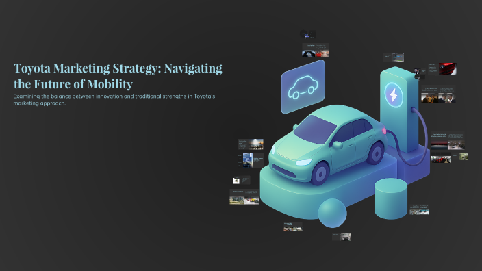 Toyota Marketing Strategy: Navigating the Future of Mobility by Laye ...