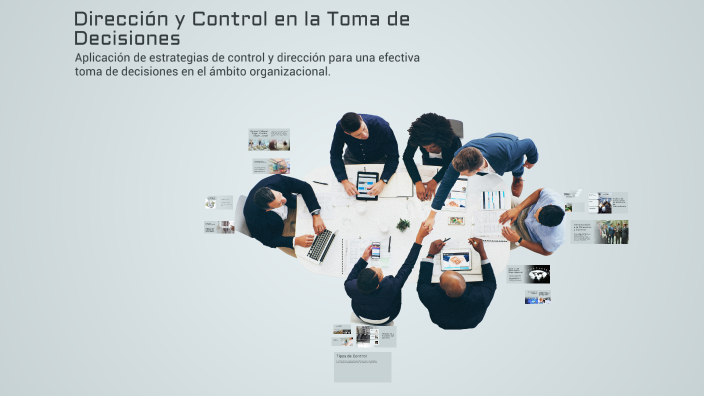 Dirección y Control en la Toma de Decisiones by Miguel Ángel on Prezi