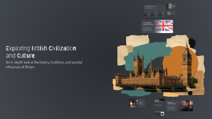 Exploring British Civilization and Culture by Radu Neagu on Prezi