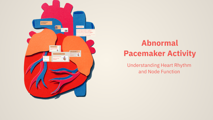 Abnormal Pacemaker Activity by Michelle Thompson on Prezi