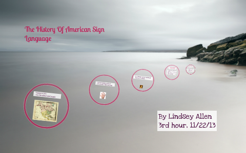 The History Of American Sign Language by lindsey allen on Prezi