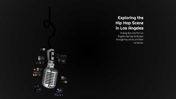 Exploring the Hip Hop Scene in Los Angeles by Adrian Gomez on Prezi