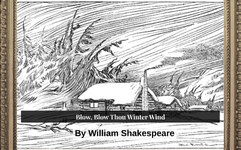 Blow Blow Thou Winter Wind By Jasayus Gregory On Prezi Next
