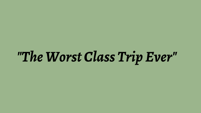 the-worst-class-trip-ever-by-dimitri-kydes