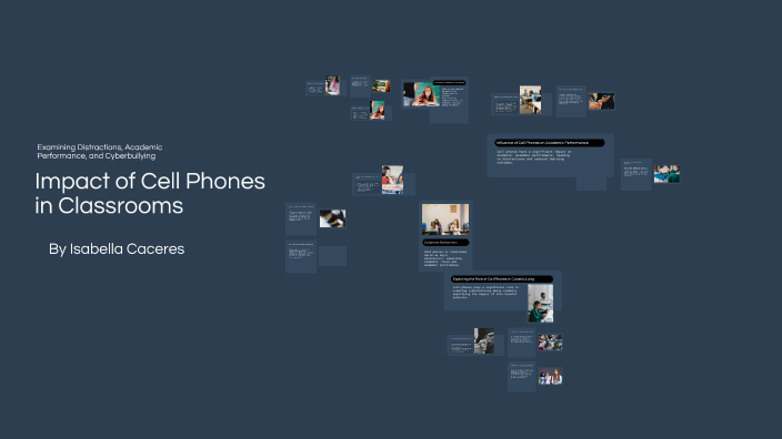 The Impact of Cell Phones in Classrooms by isabella caceres on Prezi