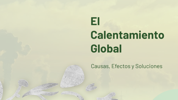 El Calentamiento Global by Colegio San Benito on Prezi