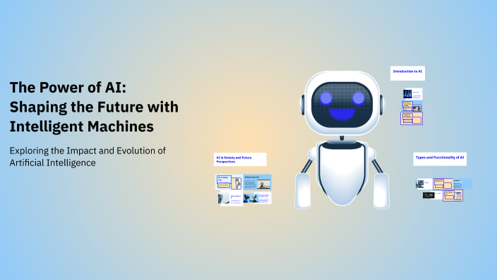 The Power of AI: Shaping the Future with Intelligent Machines by MUAZ ...