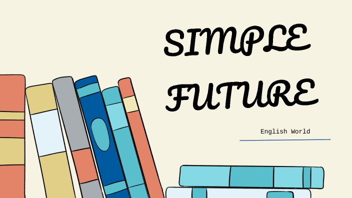 SIMPLE FUTURE by Nicole Najarro on Prezi