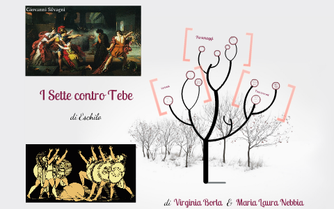 I Sette contro Tebe by Virginia Borla on Prezi