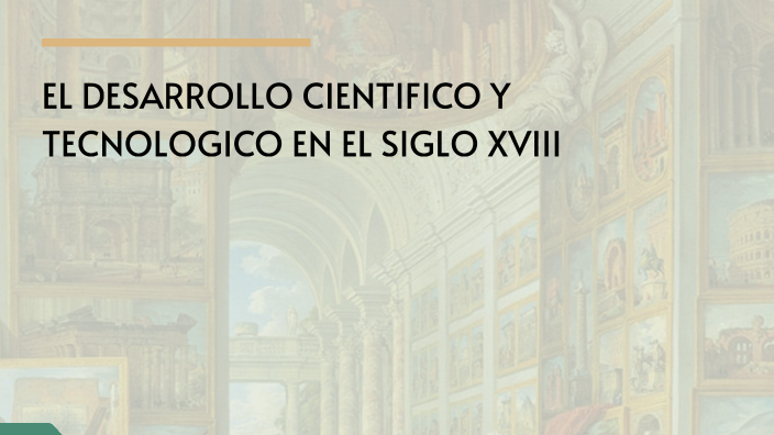EL DESARROLLO CIENTIFICO Y TECNOLOGICO EN EL SIGLO XVIII by lizania ...