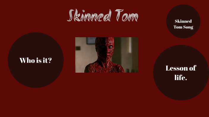 Skinned Tom by Yaimily Polanco Salado on Prezi