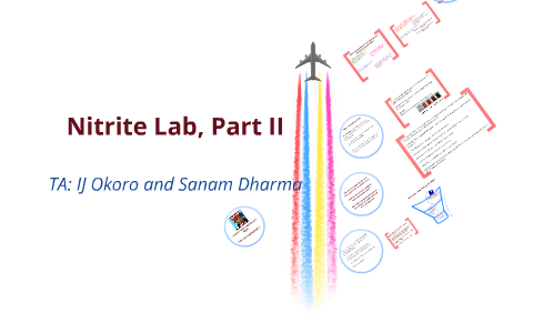 Nitrite Lab Nitrite Lab, Part II by Ijeoma Okoro on Prezi