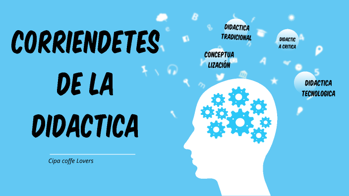 Corrientes de la didactica by YESICA VIVIANA CASTIBLANCO ORJUELA on Prezi