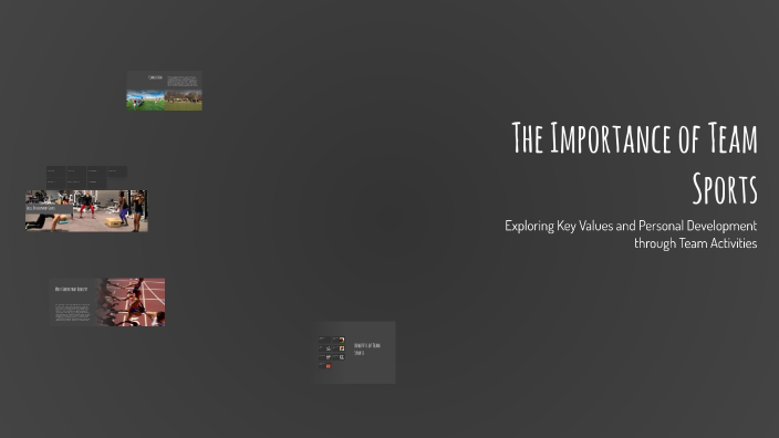 The Importance of Team Sports by Ompad Michelle P. on Prezi