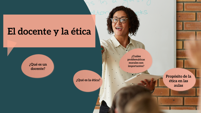 El Docente Y La ética By Nicole Ferreto On Prezi 8854