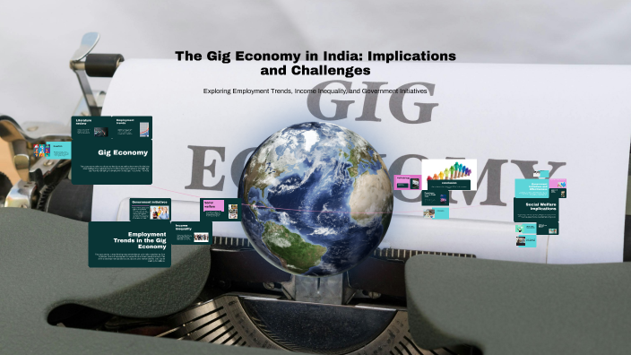 The Gig Economy in India by m , on Prezi
