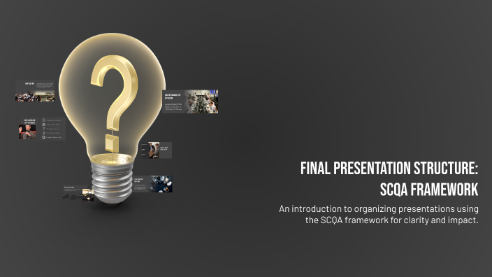 Final Presentation Structure: SCQA Framework by Nusrat Natasha on Prezi