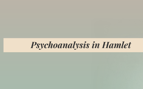 Hamlet Psychoanalytic Analysis