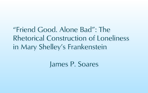 thesis statement about loneliness in frankenstein