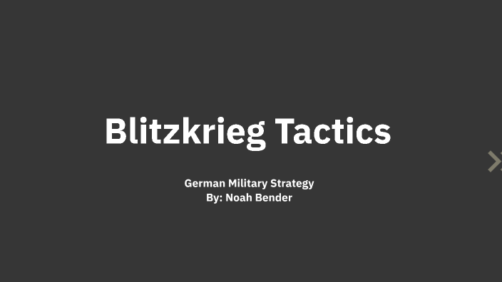 Blitzkrig Tactics by Noah Bender on Prezi