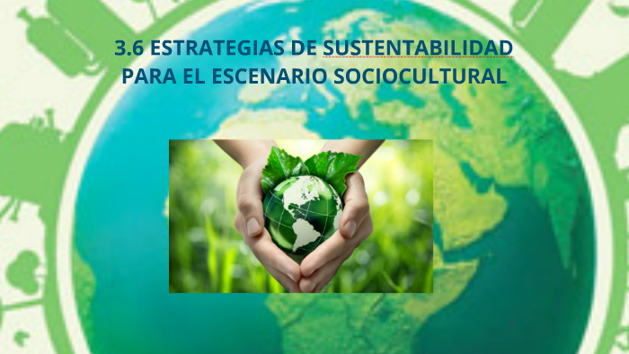 3.6 Estrategias de Sustentabilidad para el Escenarios