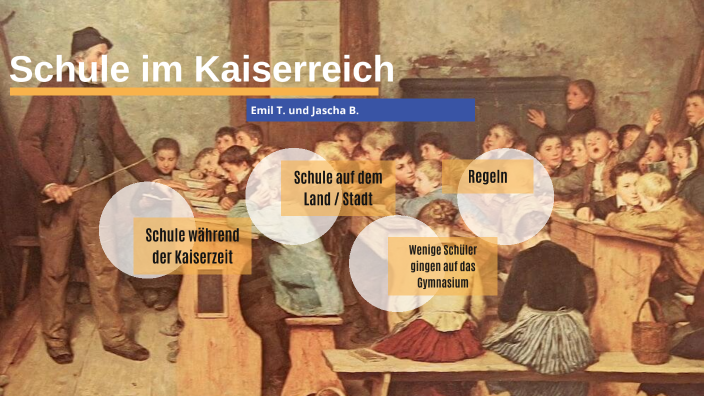 Schule Im Kaiserreich By Emil Bananenbrot On Prezi