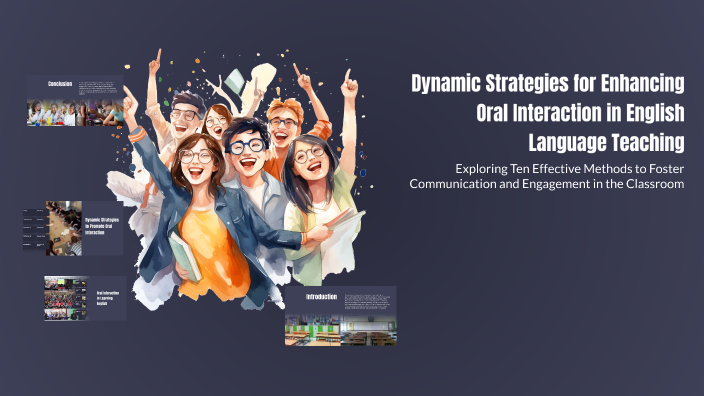 Dynamic Strategies for Enhancing Oral Interaction in English Language ...