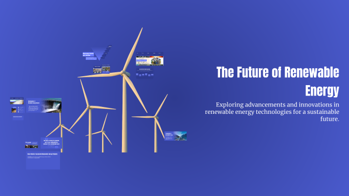 The Future of Renewable Energy by Carmela Castro on Prezi