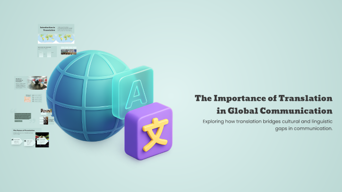 The Importance of Translation in Global Communication by Freshta on Prezi