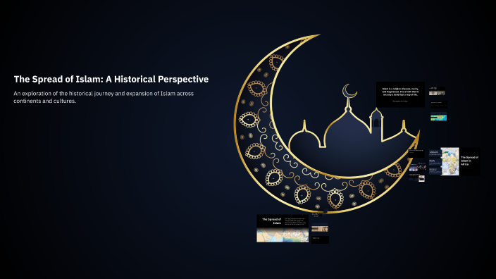 The Spread of Islam: A Historical Perspective by Muaz Yaqubov on Prezi