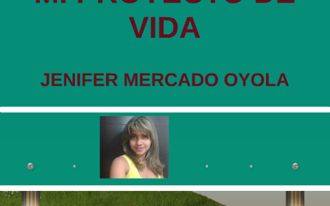 MI PROYECTO DE VIDA by jenifer mercado on Prezi