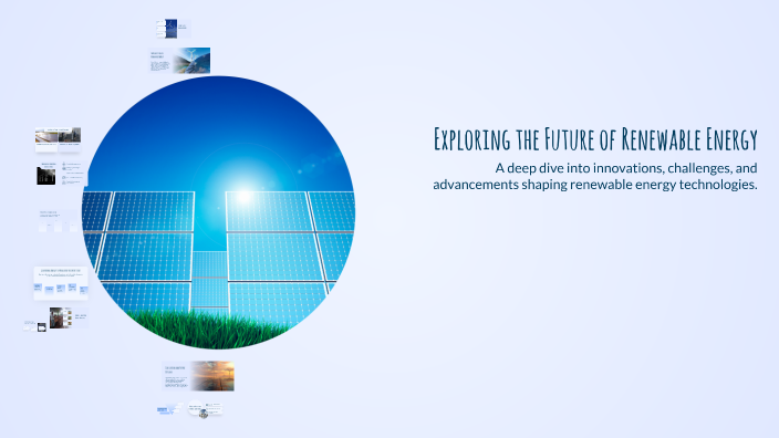 Exploring the Future of Renewable Energy by mojtaba mortezavi on Prezi