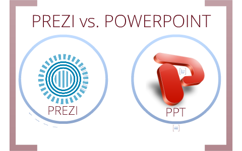 Prezi Vs. Powerpoint By W W On Prezi