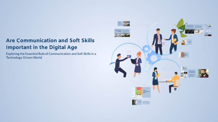 Are Communication and Soft Skills Important in the Digital Age by ...