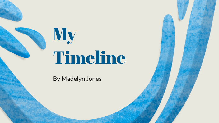 Madelyn Jones Timeline by Madelyn Jones on Prezi
