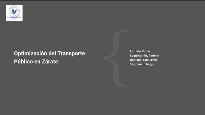 Optimización del Transporte Público en Zárate by Pablo Camino on Prezi