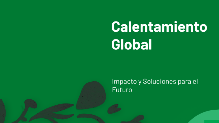 Calentamiento Global by Abraham Medina on Prezi