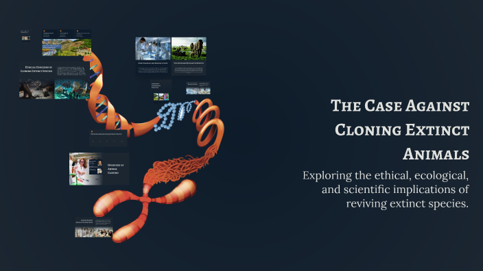 The Case Against Cloning Extinct Animals by John Perez-Hernandez on Prezi