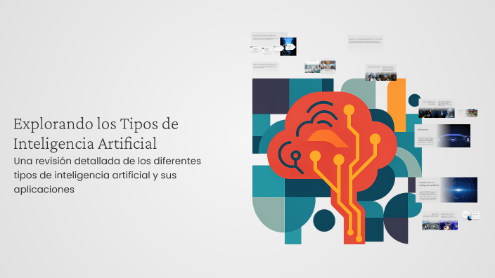Explorando los Tipos de Inteligencia Artificial by MARIA BARBOSA on Prezi