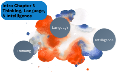 Intro Chap 8 Thinking, Language, Intelligence