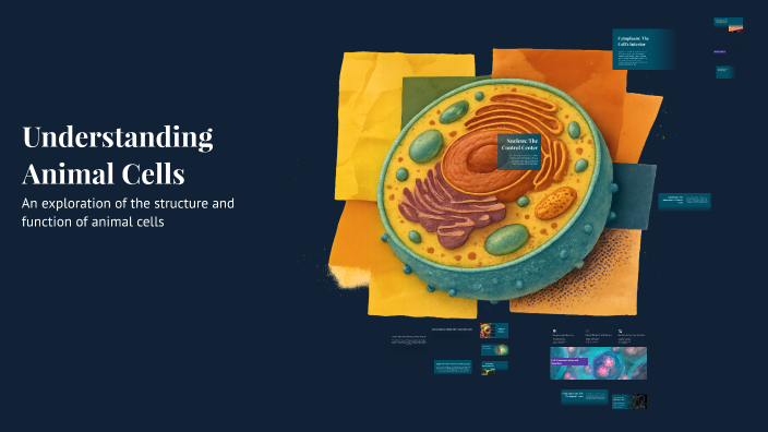 Understanding Animal Cells by Loreen Nasser on Prezi