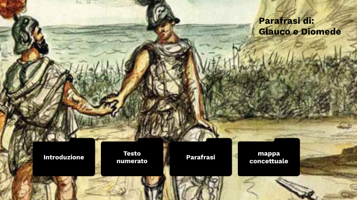Parafrasi: Glauco e Diomede by viola femia on Prezi