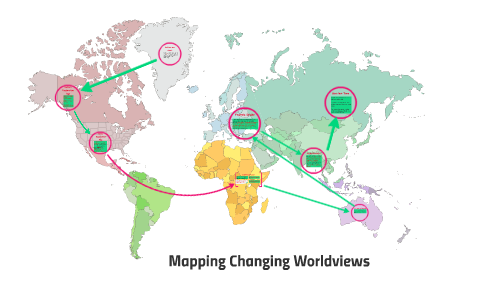 Mapping Changing Worldviews by taylor woodworth on Prezi