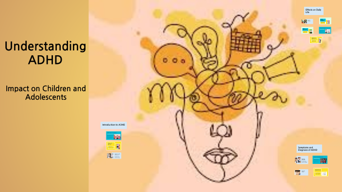 Understanding ADHD by Ryleigh Hackley on Prezi