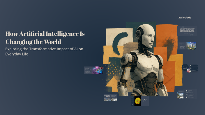 How Artificial Intelligence Is Changing the World by HAGAR Alaa on Prezi