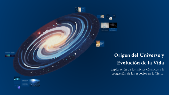 Origen del Universo y Evolución de la Vida by Hermes Paredes on Prezi