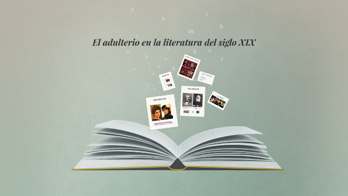 El adulterio en la literatura del siglo XIX by Júlia Carol on Prezi