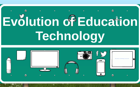 Evolution of Education Technology by Jappe Bosque on Prezi